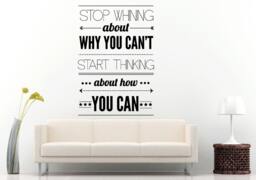 Stop Whining About What You Can't Quote Citation Saying Words Wall Decal Vinyl Sticker Mural Room Decor L1090 - thumbnail 1