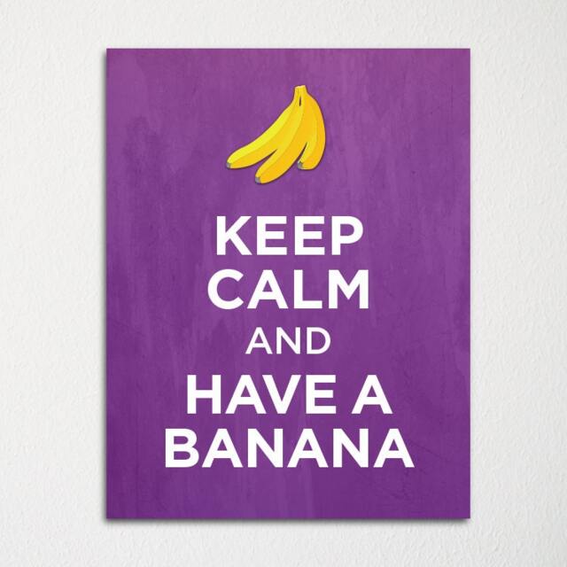 Keep Calm & Have A Banana - Fine Art Print Choice Of Color Purchase 3 Receive 1 Free - image 1