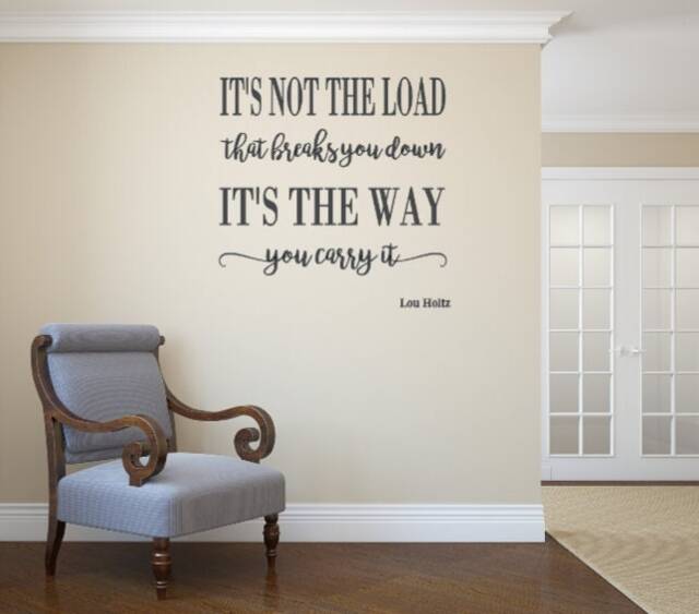 It's Not The Load That Breaks You Down. Way Carry It. Vinyl Decal. Wall Decal - image 1