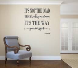 It's Not The Load That Breaks You Down. Way Carry It. Vinyl Decal. Wall Decal - thumbnail 1