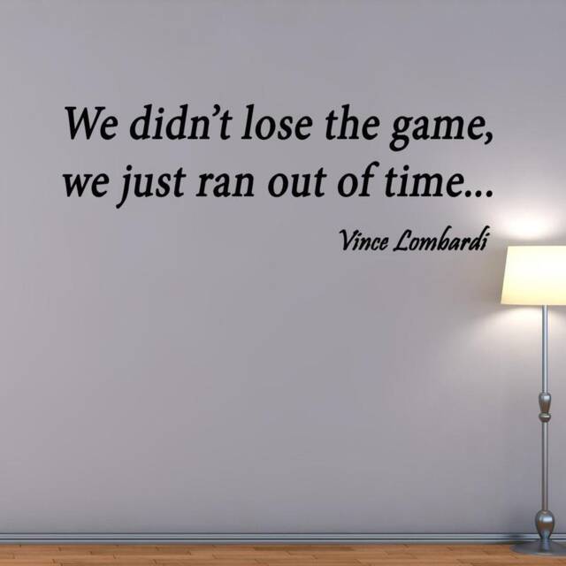 Vwaq We Didn't Lose The Game Just Ran Out Of Time Wall Decal, Inspirational Words Vince Lombardi Quote Football Sports Vwaq-1082 - image 1