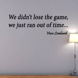 Vwaq We Didn't Lose The Game Just Ran Out Of Time Wall Decal, Inspirational Words Vince Lombardi Quote Football Sports Vwaq-1082 - thumbnail 1