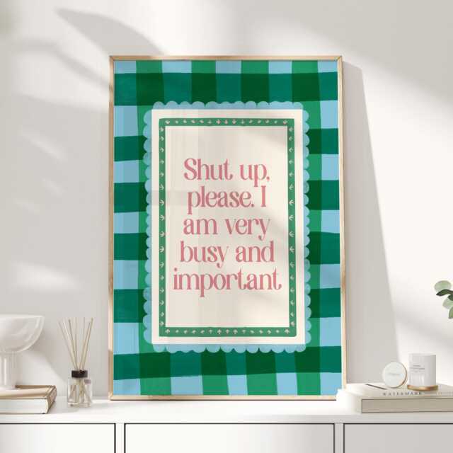 Shut Up Please I Am Very Busy Art Print Poster, Movie Theatre Broadway Quote, Sweary Funny Film Bedroom Decor, Bar Cart - image 1