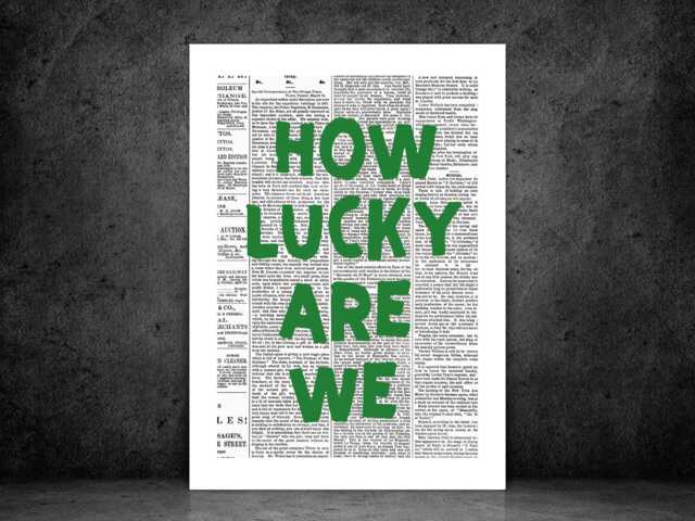 How Lucky Are We Newspaper Poster - Funny Print Room Wall Art Quote For All The Family- A5 A4 A3 Framed Or Unframed - image 1