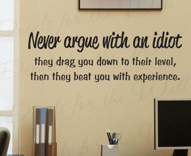 Never Argue With Idiot They Drag You Down Funny Inspirational Vinyl Quote Art Saying Decoration Wall Lettering Decal Sticker Decor I72 - image 1