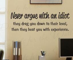 Never Argue With Idiot They Drag You Down Funny Inspirational Vinyl Quote Art Saying Decoration Wall Lettering Decal Sticker Decor I72 - thumbnail 1