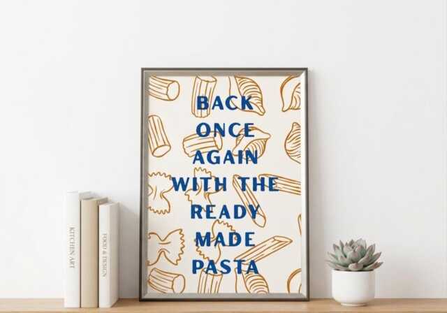 Back Once Again With The Ready Made Pasta - Funny Kitchen Wall Art - image 1