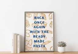 Back Once Again With The Ready Made Pasta - Funny Kitchen Wall Art - thumbnail 1