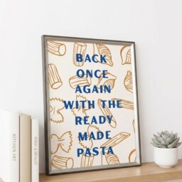 Back Once Again With The Ready Made Pasta - Funny Kitchen Wall Art - thumbnail 2