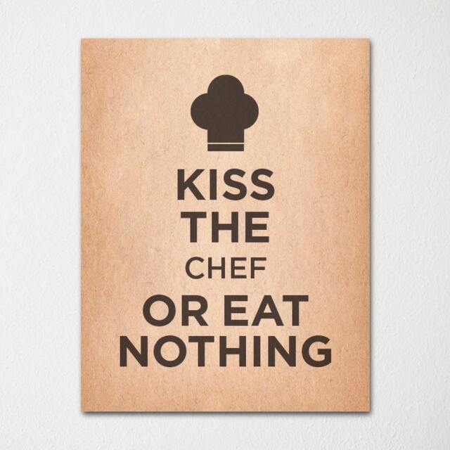 Kiss The Chef Or Eat Nothing - Fine Art Print Choice Of Color Purchase 3 & Receive 1 Free - image 1