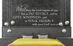 "Vinyl Wall Decal - Micah 68 ""What Does The Lord Require Of You But To Do Justice & Love Kindness Walk Humbly With Your God" - thumbnail 1