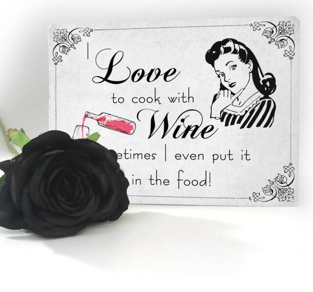 I Love To Cook With Wine Even Put It in The Food Funny Plastic Plaque Sign Wall Art