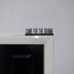 Came For The Drama Door Topper, Shelf Decor, Wall Quirky Home Interior Gift, Door Decoration - thumbnail 3