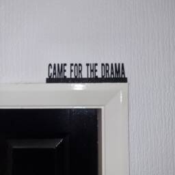 Came For The Drama Door Topper, Shelf Decor, Wall Quirky Home Interior Gift, Door Decoration - thumbnail 1