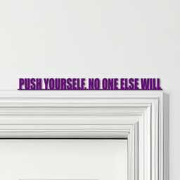 Door Topper Push Yourself, No One Else Will Gym Quote Various Colours Decor Sign - Novelty Wall Decor, Frame Art, Decorative Art - thumbnail 4