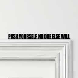 Door Topper Push Yourself, No One Else Will Gym Quote Various Colours Decor Sign - Novelty Wall Decor, Frame Art, Decorative Art - thumbnail 1