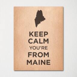 Keep Calm You're From Maine - Any Location Available Fine Art Print Choice Of Color Purchase 3 & Receive 1 Free - thumbnail 3