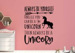 Unicorn Wall Decal, Always Be Yourself, Unless You Can A Unicorn, Then Always Unicorn - thumbnail 1