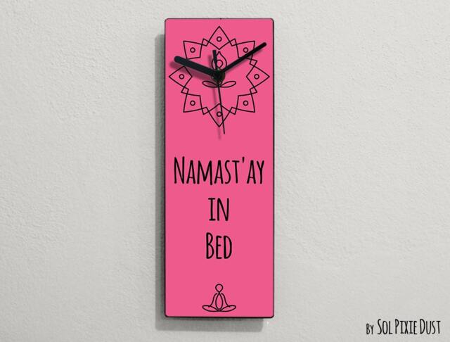Namast'ay in Bed/Namaste in Namastay Bed - Pink Funny Wall Clock - image 1