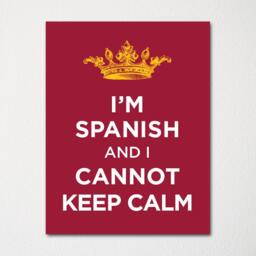 I'm Spanish & I Cannot Keep Calm- Any Nationality Available - Fine Art Print Choice Of Color Purchase 3 Receive 1 Free - thumbnail 1