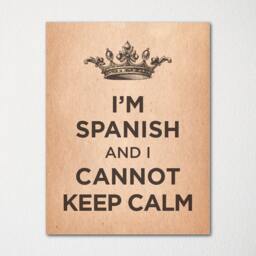 I'm Spanish & I Cannot Keep Calm- Any Nationality Available - Fine Art Print Choice Of Color Purchase 3 Receive 1 Free - thumbnail 2