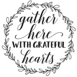 "Vinyl Wall Art Decal - ""Gather Here With Grateful Hearts" - thumbnail 2