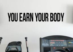 You Earn Your Body Fitness Self Motivation Vinyl Decal Workout Gym Wall Sticker Sport Home Interior Graphics 13(Fgm - thumbnail 1