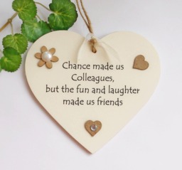 Chance Made Us Colleagues, But The Fun & Laughter Friends Wooden Heart Plaque - thumbnail 1