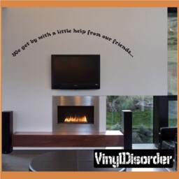 We Get By With A Little Help From Our Friends... - Vinyl Wall Decal Quotes Sticker Friendsphotoquotes12Et - thumbnail 1