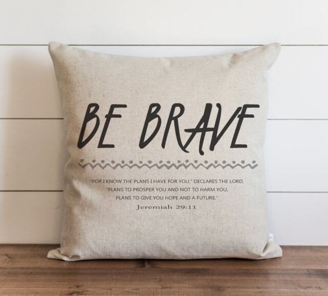 Be Brave 20 X Pillow Cover // Everyday Jeremiah Faith Throw Gift Accent - image 1
