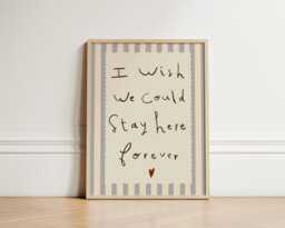 stay Forever Print, Heart Felt Quote Nursery Bedroom Art, Illustration Wall Unframed - thumbnail 1