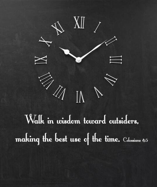 "Vinyl Wall Decal - Colossians 45 ""Walk in Wisdom Toward Outsiders, Making The Best Use Of Time." - image 1