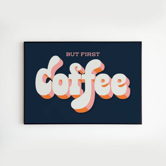But First Coffee - Print Quote, Kitchen Typography Print, Wall Art, Dining Room, Cafe Decor - image 1