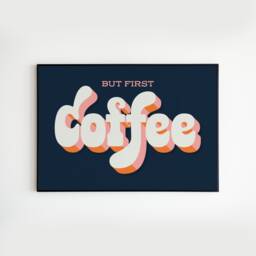 But First Coffee - Print Quote, Kitchen Typography Print, Wall Art, Dining Room, Cafe Decor - thumbnail 1