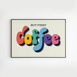 But First Coffee - Print Quote, Kitchen Typography Print, Wall Art, Dining Room, Cafe Decor - thumbnail 2