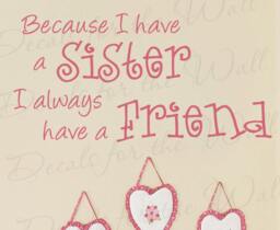 Because I Have Sister Always Have Friend Girl Room Kid Baby Nursery Wall Lettering Decal Sticker Decor Vinyl Quote Art Decoration K15 - thumbnail 1