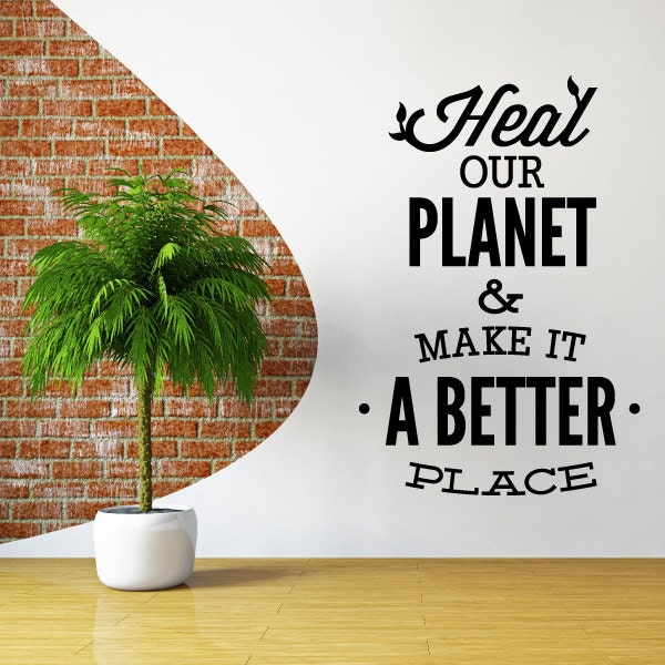 Heal Our Planet & Make It A Better Place Earth Quote Wall Decal - Vinyl Car Id003 - image 1