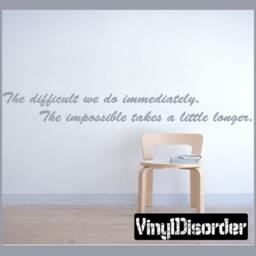 The Difficult We Do Immediately. Impossible Takes A Little Longer - Vinyl Wall Decal Quotes Sticker Businessquotes25Et - thumbnail 1