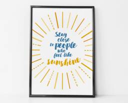 stay Close To People Who Feel Like Sunshine - Positive Motivational Print Friendship Gift - thumbnail 1