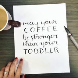 May Your Coffee Be Stronger Than Toddler, Funny Wall Art - thumbnail 1