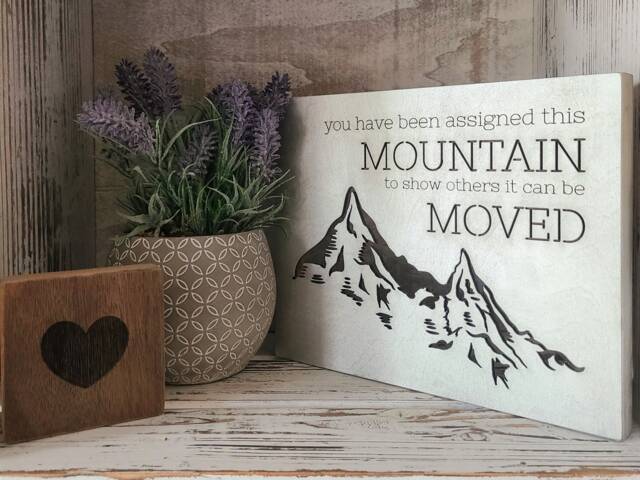 Wood Canvas Wall Art Decor - You Have Been Assigned This Mountain To Show Others It Can Be Moved - image 1