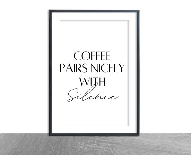 Kitchen Print Coffee Pairs Nicely With Silence Sign - Bar Decor Sugar Caffeine Lover