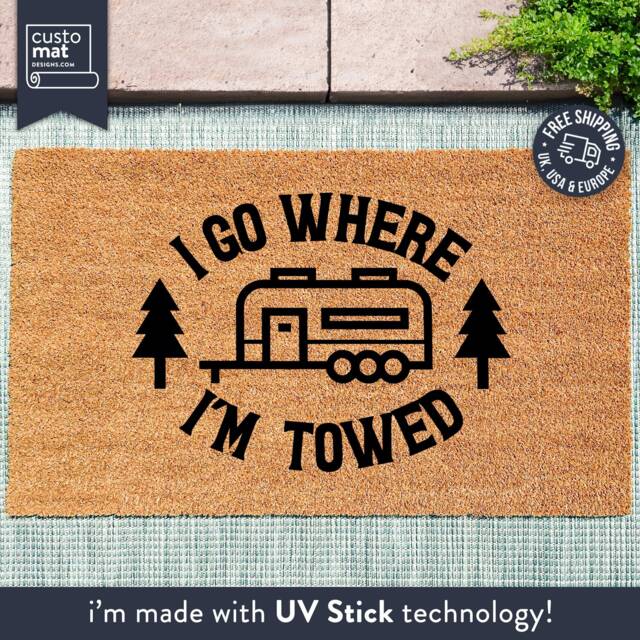 I Go Where I'm Towed Funny Travel Doormat - Customised Towing Coir Door Mat For Campervan Personalised Caravan Doormats - image 1