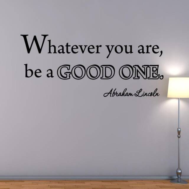 Whatever You Are, Be A Good One Wall Decal Abraham Lincoln Quote Educational Decals Vwaq-569 - image 1