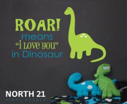 Roar Means I Love You - Dinosaur Wall Decal Kids Room Dino Art Boys Decor - thumbnail 1