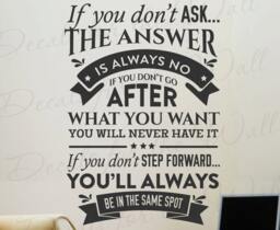 If You Dont Ask Answer Always No Go After What Want Step Forward Be Same Spot Inspirational Wall Decal Vinyl Art Sticker Q86 - thumbnail 1