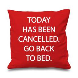 Teenager Decor Cushion Today Has Been Cancelled Go Back To Bed Cover Student Son Daughter Present - thumbnail 3