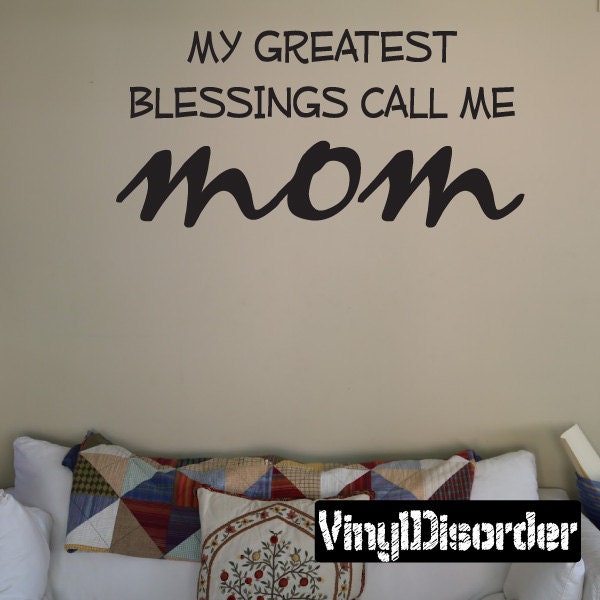 My Greatest Blessings Call Me Mom - Vinyl Wall Decal Quotes Sticker Fa026Foreveriet - image 1