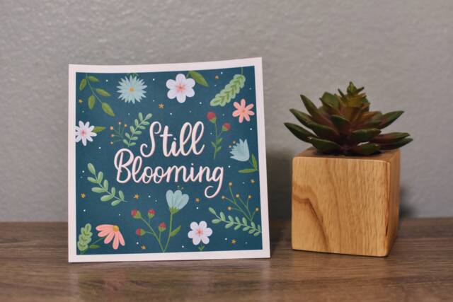 still Blooming - Square Art Print Hand-Drawn Illustration Floral Hand-Lettered Quote Self-Care - image 1