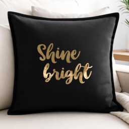 Shine Bright Cushion Cover Cotton Pillow With Metallic Vinyl Quote Decor